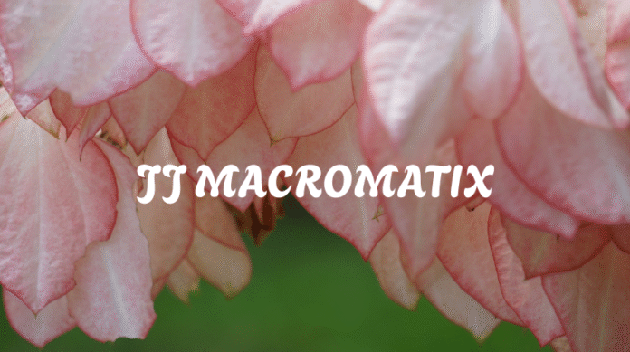 jj macromatix jj macromatix