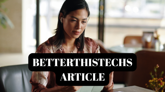 betterthistechs article